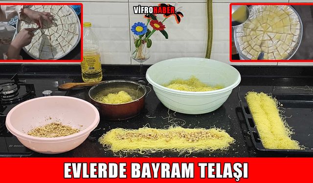Muş’ta evlerde tatlı telaş
