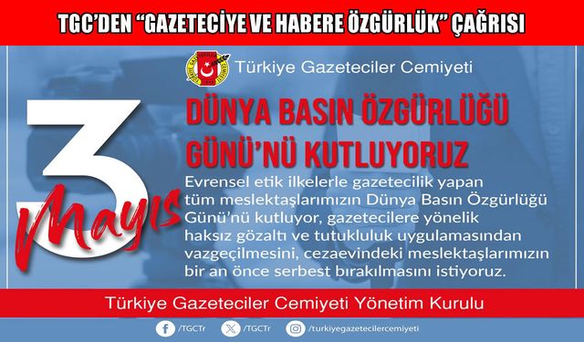 TGC’den 3 Mayıs Dünya Basın Özgürlüğü günü açıklaması