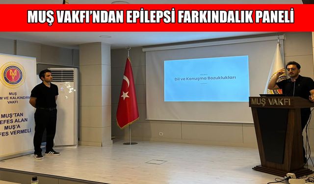 Muş Vakfı’ndan epilepsi farkındalık paneli