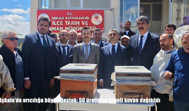 Aşkale'de arıcılığa büyük destek: 50 üreticiye hibeli kovan dağıtıldı