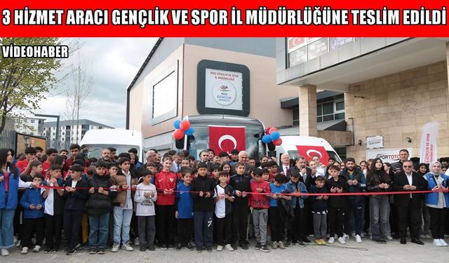 Muş’ta spor yatırımlarına güçlü destek: İl Müdürlüğü'ne 3 yeni araç teslim edildi