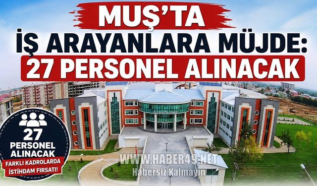 Muş İl Özel İdaresi 27 daimi işçi alacak