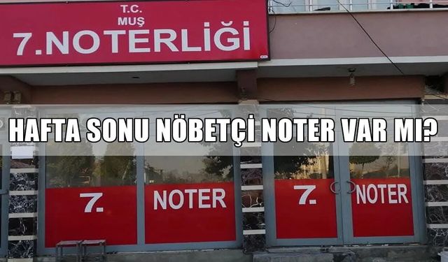 Muş’ta hafta sonu işlemleri için adres belli oldu