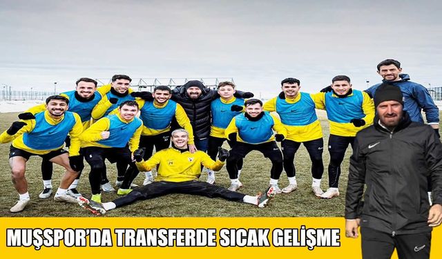 Muşspor’da transfer harekâtı: Fatih Çardak raporu verdi, savunmaya neşter vuruluyor!