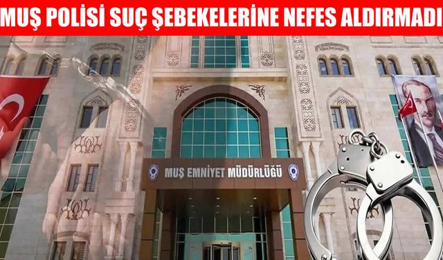 Muş'ta bir haftada 6 bin 933 kişi sorgulandı