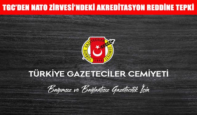 TGC: NATO bağımsız medyaya uyguladığı ambargodan vazgeçmelidir