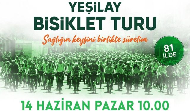 '13. Geleneksel Yeşilay Bisiklet Turu' 14 Haziran’da düzenlenecek