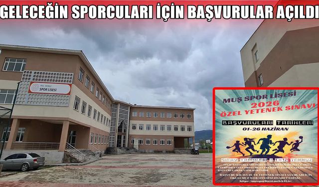 Muş Spor Lisesi yetenek sınavı başvuruları başladı