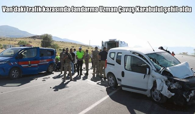 Van’da görev yolunda kaza: Jandarma Uzman Çavuş Samet Karabulut şehit oldu