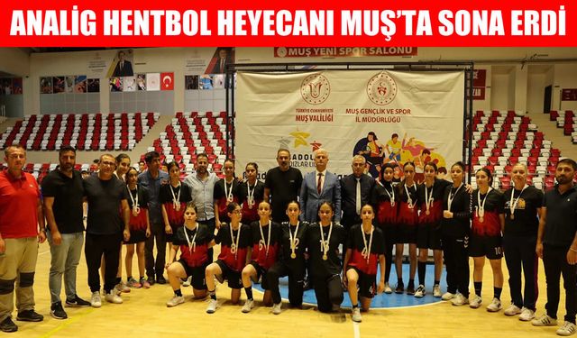 Muş’ta ANALİG Hentbol Müsabakaları başarıyla tamamlandı