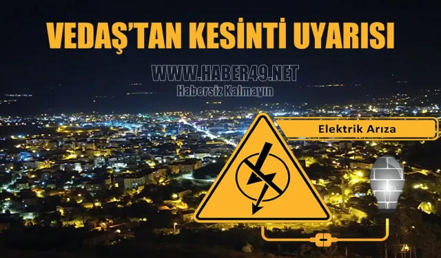 Muşlular dikkat, VEDAŞ uyardı! 30 Haziran’da planlı elektrik kesintisi yaşanacak