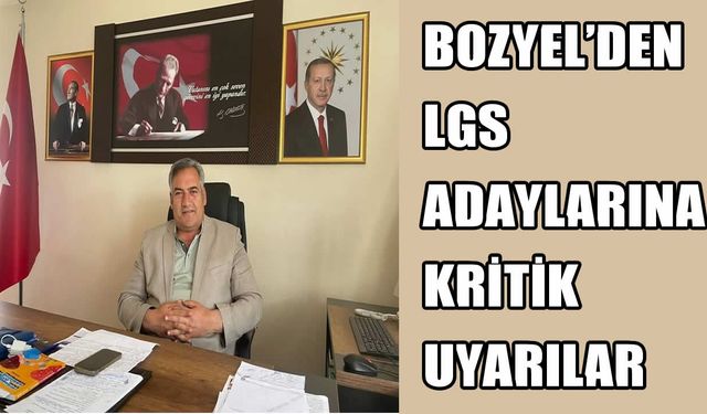 Hasköy İlçe Milli Eğitim Müdürü Bozyel’den LGS adaylarına kritik uyarılar
