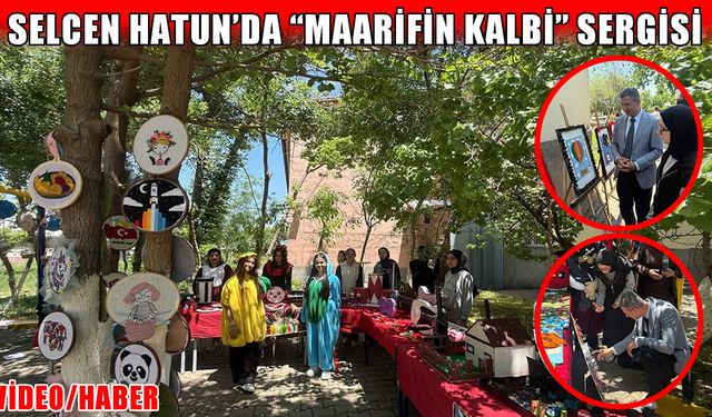 Selcen Hatun’da “Maarifin Kalbi” sergisi: Geleceğin marifetli gençleri üretimlerini sergiledi