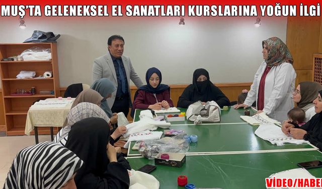 Muş İl Kültür ve Turizm Müdürü Şengül, ‘Kültürel Miras’ kurslarını inceledi