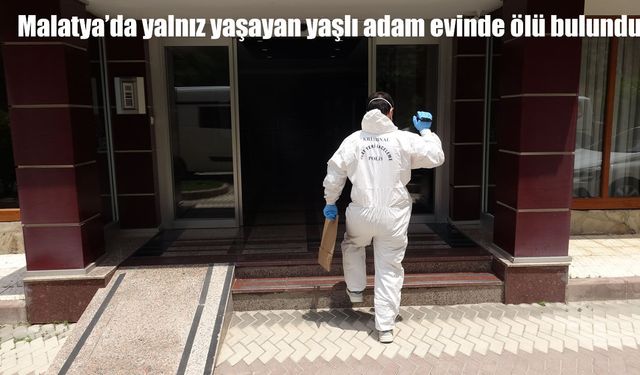 Malatya'da acı olay: Yaşlı adam evinde ölü bulundu