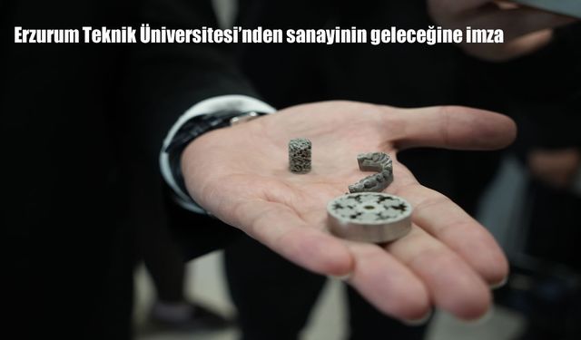 Türkiye’de Bir İlk: ETÜ Resmen Eklemeli İmalat Üssü Oldu