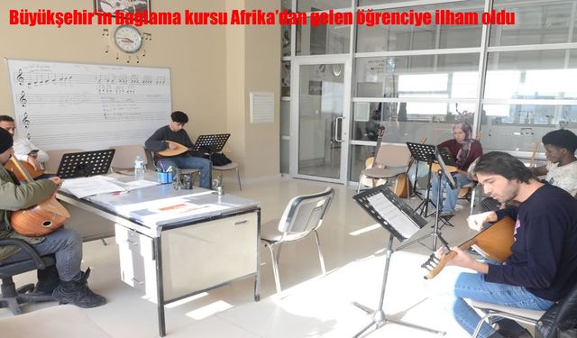 Malatya’da kültür köprüsü: Afrikalı öğrenci bağlama kursunda