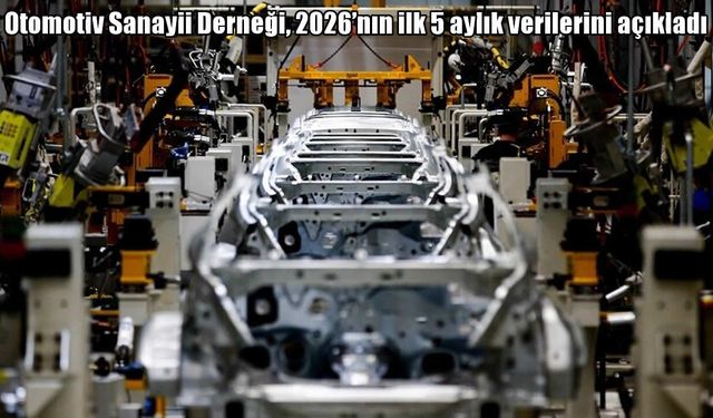 Otomotiv üretimi ilk 5 ayda yüzde 10 geriledi