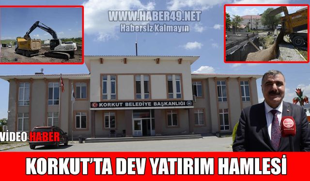 Korkut'un çehresi değişiyor: İlçe adeta şantiyeye döndü