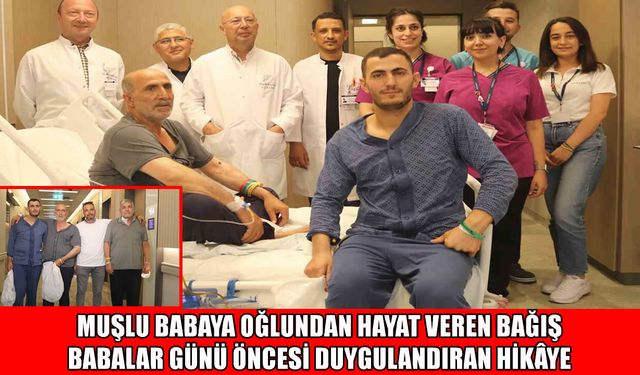 Muş’tan Türkiye’ye umut olan fedakârlık: Oğlunun karaciğeriyle hayata tutundu!