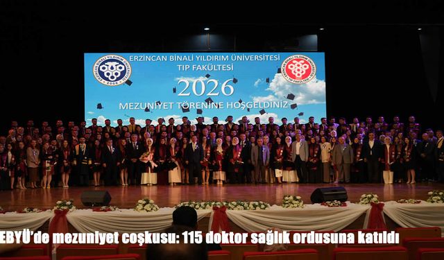EBYÜ'de mezuniyet coşkusu: 115 doktor sağlık ordusuna katıldı