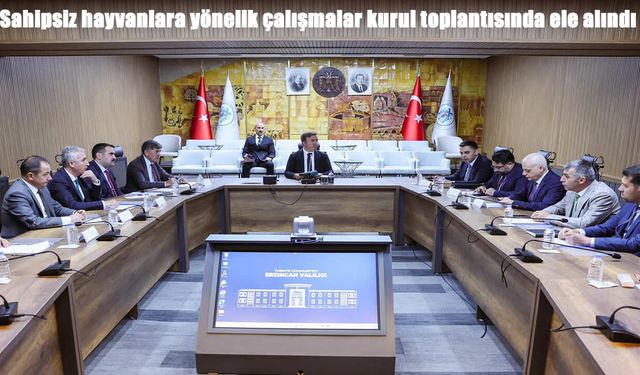 Erzincan’da sahipsiz hayvanlar için yol haritası masaya yatırıldı
