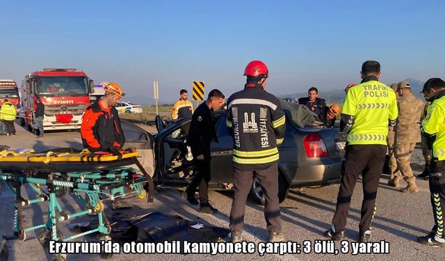 Erzurum'da otomobil ile kamyonet çarpıştı: 3 ölü, 3 yaralı