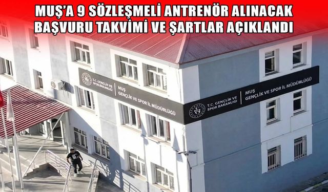 Gençlik ve Spor Bakanlığı bin 22 antrenör alacak: Muş’a kaç kontenjan ayrıldı?