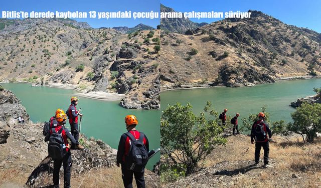 Bitlis'te acı bekleyiş: Kayıp Aziz için arama çalışmaları sürüyor