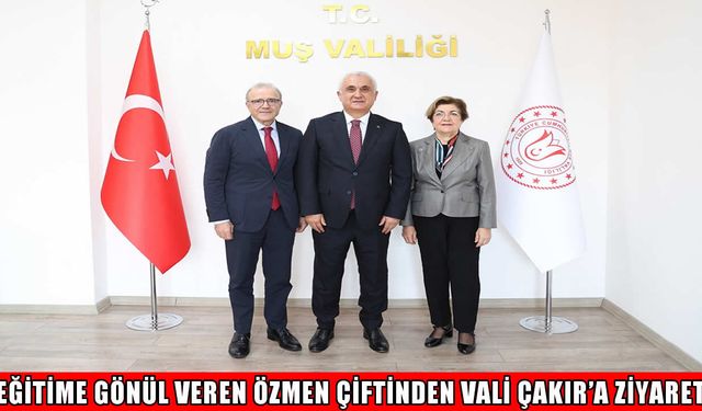 Muş Valisi Çakır, hayırsever Özmen çiftini ağırladı