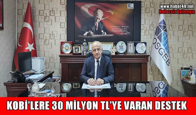 KOSGEB’den Muşlu işletmelere 30 milyon TL finansman desteği