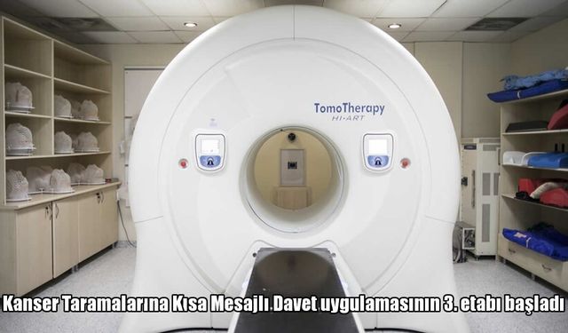 Kanser taramalarına SMS’li davette 3. etap başladı
