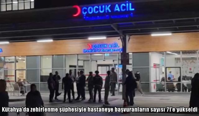 Kütahya'da okul etkinliği kabusa döndü: 71 kişi zehirlenme şüphesiyle hastaneye başvurdu