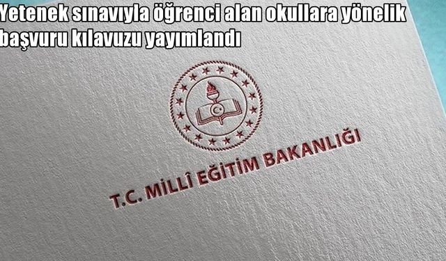 MEB yetenek sınavı kılavuzunu yayımladı