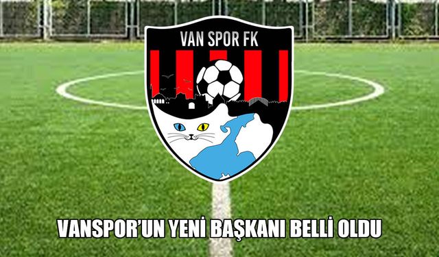 Vanspor’un yeni başkanı belli oldu