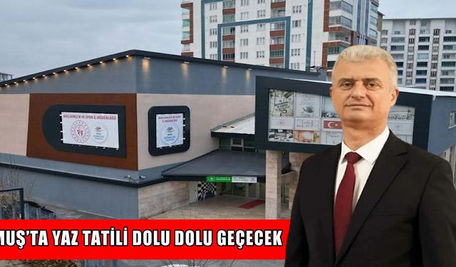 Muşlu gençlere yaz boyu ücretsiz eğitim ve eğlence fırsatı
