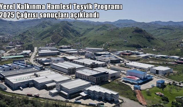Yerel Kalkınma Hamlesi Teşvik Programı 2025 Çağrısı sonuçları açıklandı