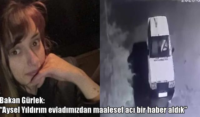 Aysel Yıldırım’dan acı haber: Kayıp olarak aranıyordu, cinayet kurbanı olduğu ortaya çıktı