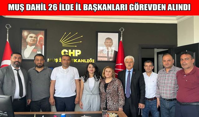 CHP Muş il yönetimi görevden alındı