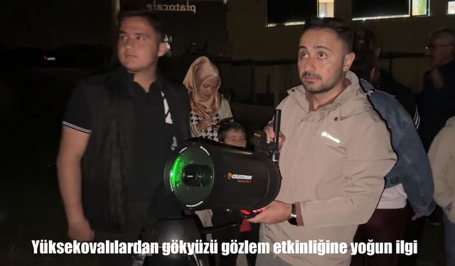 Yüksekovalılardan gökyüzü gözlem etkinliğine yoğun ilgi