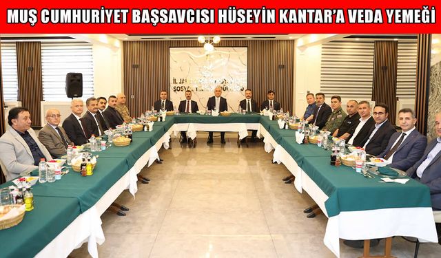 Muş Valisi Çakır’dan Cumhuriyet Başsavcısı Kantar’a veda yemeği