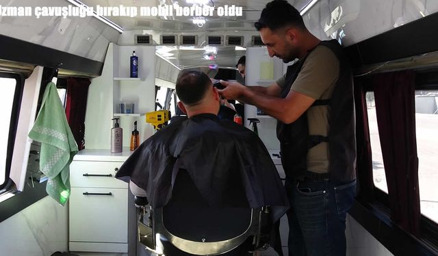 Uzman çavuşluğu bıraktı, minibüsünü mobil berbere dönüştürdü
