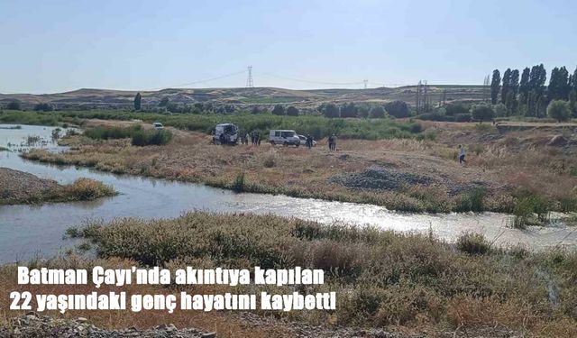 Batman Çayı’nda facia: Akıntıya kapılan 22 yaşındaki genç yaşamını yitirdi