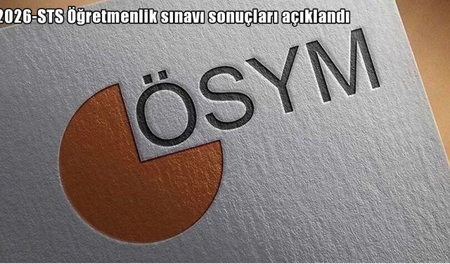 ÖSYM duyurdu: 2026-STS Öğretmenlik sınavı sonuçları açıklandı