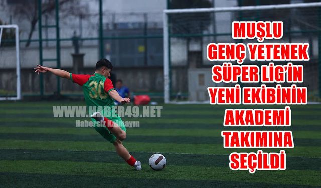 Muşlu genç futbolcu Amedspor Akademi’ye seçildi