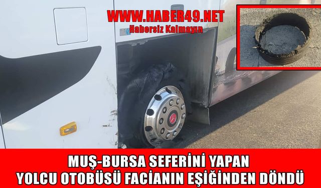 Muş-Bursa seferinde şoförün soğukkanlılığı faciayı önledi