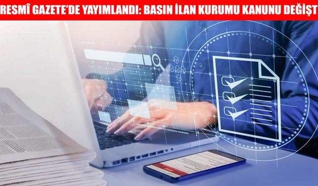 Basın İlan Kurumu Kanunu'nda Değişiklik Resmî Gazete'de yayımlandı