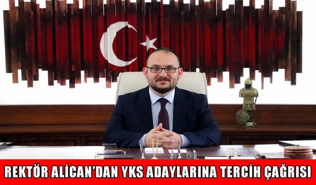 MAUN Rektörü Alican’dan YKS adaylarına tercih çağrısı