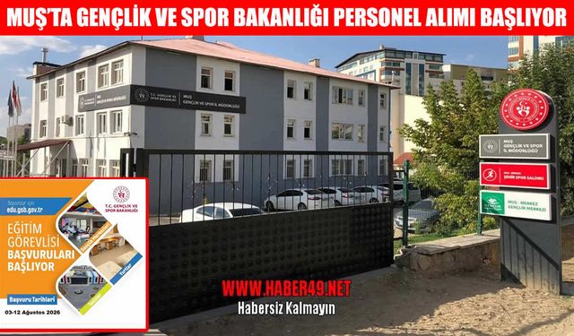 Gençlik ve Spor Bakanlığı Muş’ta eğitim görevlisi ve antrenör alımı yapacak