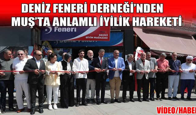 Muş’ta iyilik mağazası açıldı: 500 aileye ücretsiz giyim desteği